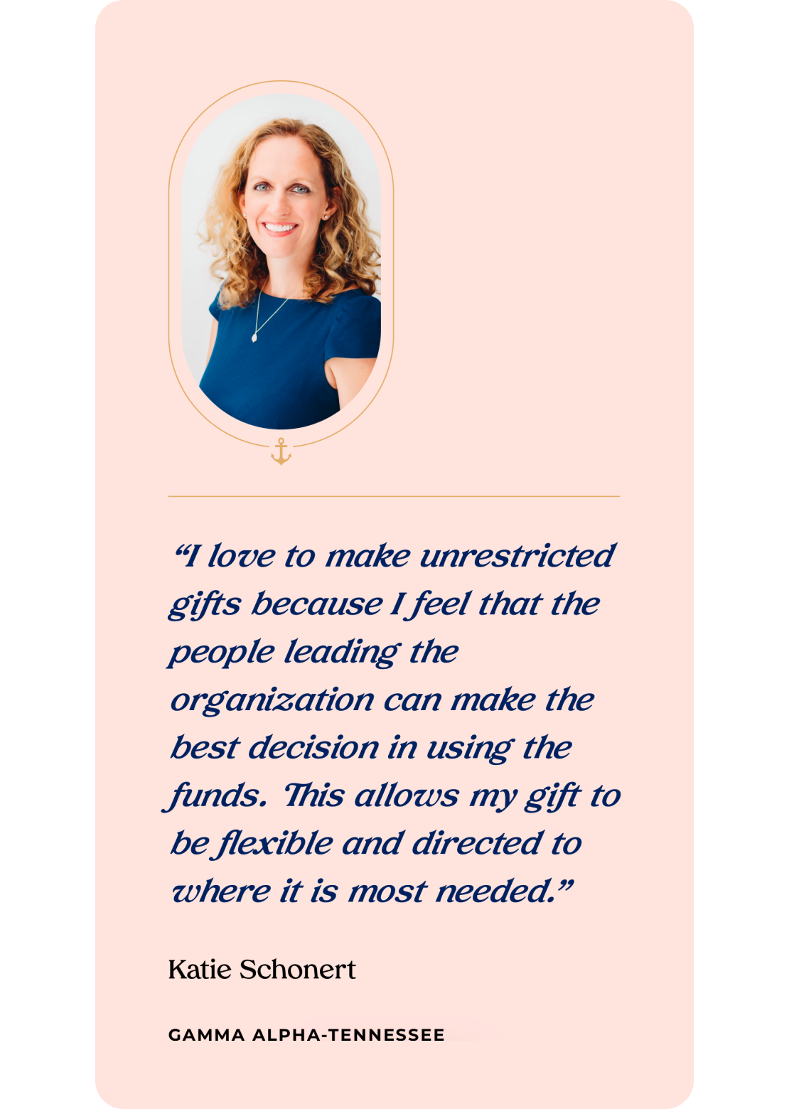 Mobile flat frame of donation testimonial; A woman with curly hair smiles in an oval portrait at the top. Below is a quote about making unrestricted gifts, attributed to Katie Schonert.